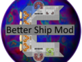 Better Ship(0.15.10a compatible)