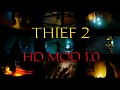 Thief 2 HD Mod 1.0 - Full Version (Installer)