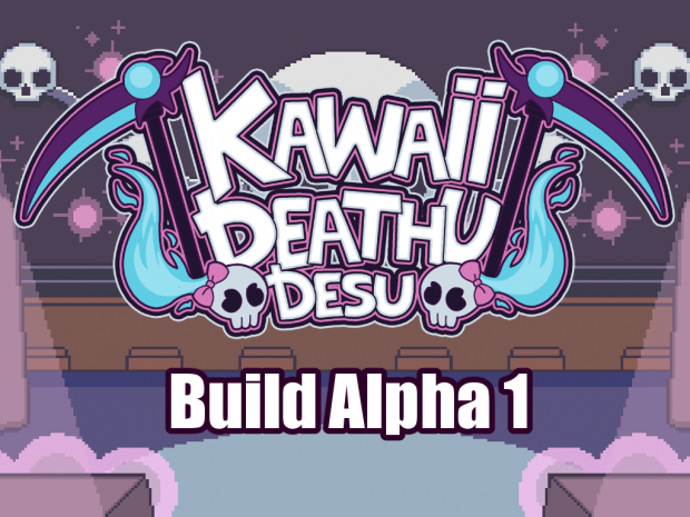 Kawaii Deathu Desu - Build Alpha 1