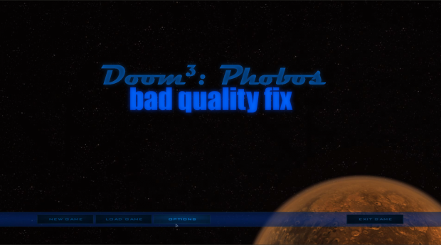 Doom 3: Phobos — Bad quality fix (cfg)