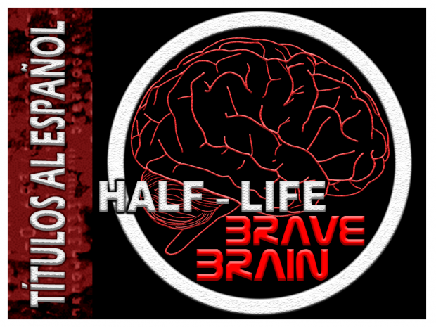 Half-life Brave Brain titles spanish