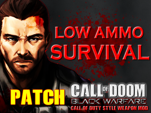*Patch* LOW AMMO SURVIVAL Patch - CALL OF DOOM:BLACK WARFARE