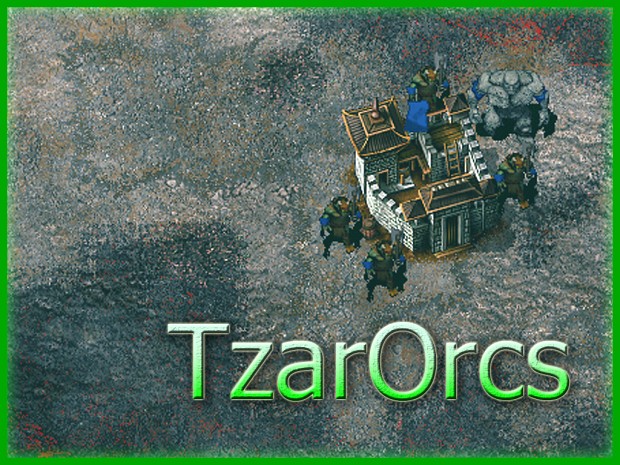 TzarOrcs 1.22 (TzarMod 1.10)