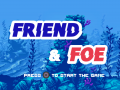 Friend&Foe; Final Trailer