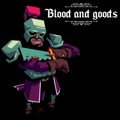 Blood and goods [LD44]