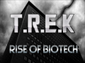 T.R.E.K: Rise of Biotech