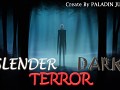 #Slender Terror Dark V.2.0!