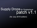 Supply Drops SP - v1.1 patch (july 2019)