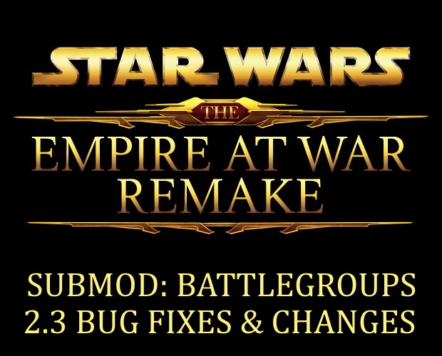 Submod: Empire at War Remake 2.3 - Battlegroups