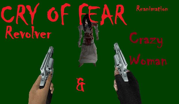 Cry Of Fear - Revolver & Crazywoman Reanimation