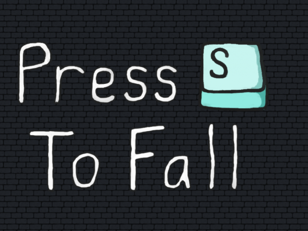Press S To Fall