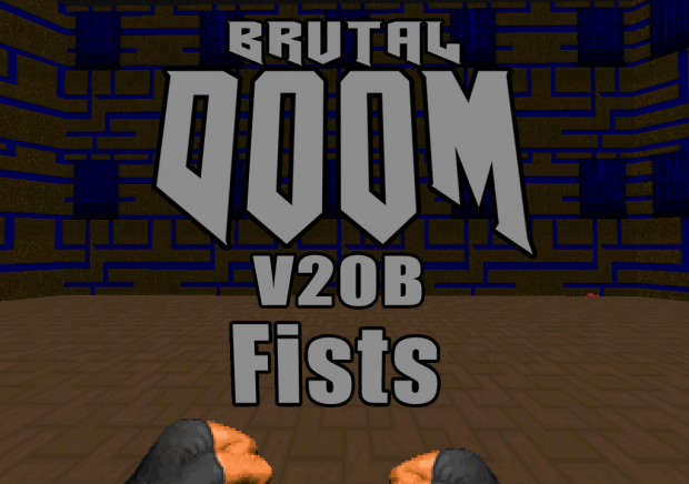 Brutal Doom v20b and old v21 fists for v21 Gold