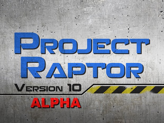 ProjectRaptor V10 Alpha 0.3