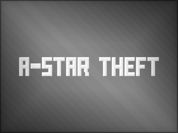 A-Star Theft Demo 3
