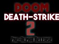 DOOM DEATH STRIKE 2 Pre Alpha Release
