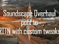 RTTN Soundscape Overhaul (Port)