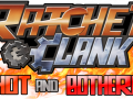 Ratchet & Clank: Hot and Bothered 1.2 Pre-Alpha 2