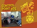 Control Point Episode 76