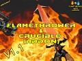 Flamethrower & Crucible Mod v 1.1