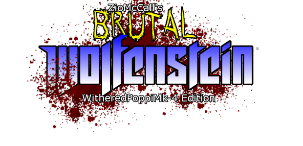 (WiP)Brutal Wolfenstein Withered Poppi Mk-4 Edition v0.1