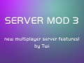 Server Mod 3 - new features, commands, more!