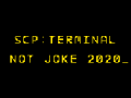 SCP Terminal - Not Joke 2020