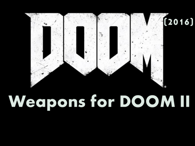 DOOM4 Weapons for DOOM II (v0.1)