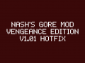 Nash's Gore Mod: Vengeance Edition (v1.01 Hotfix)