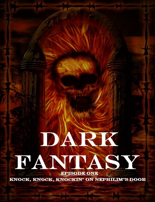 Dark Fantasy | Episode One: Knockin' On Nephilim's Door (v3.2)