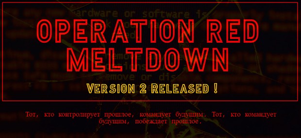 Operation Red Meltdown Version 2.1 (fixed updated version)