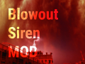 Blowout Siren MOD