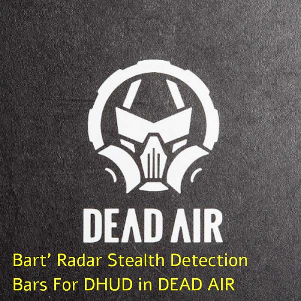 Bart Radar Stealth Detection Bars For DHUD In DEAD AIR