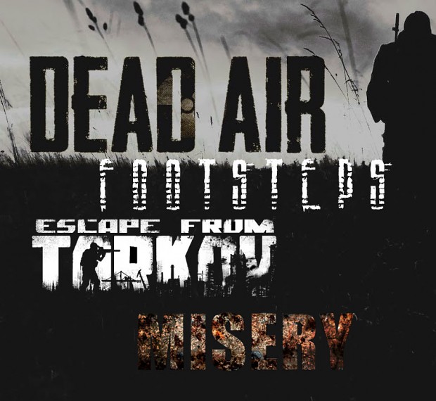 Escape From Tarkov and Misery footsteps
