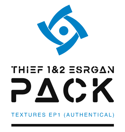 Thief 1&2 ESRGAN EP1 Texture Pack (authentical) v1.42
