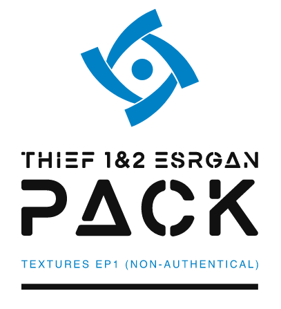 Thief 1&2 ESRGAN EP1 Texture Pack (non-authentical) v1.42
