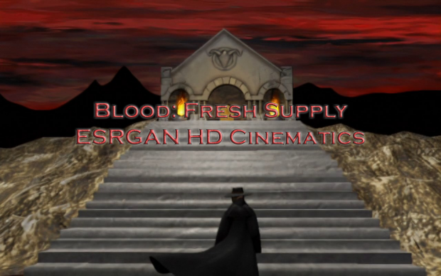Blood: Fresh Supply ESRGAN HD Cinematics