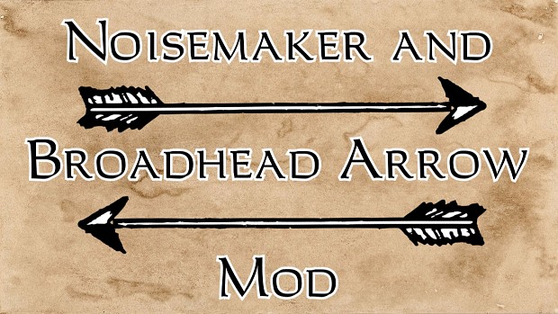 Thief Gold - Noisemaker and Broadhead Arrow Mod