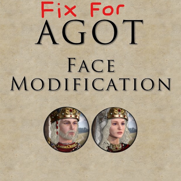 AGOT FIXED Faces Modification for AGOT 2.2