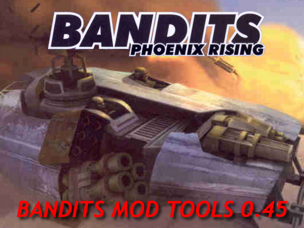 Bandits Mod Tools v.0.45 (OLD)