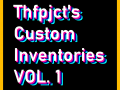 Thfpjct's Custom Inventories VOL.1
