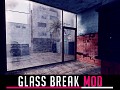 Glass Break Mod