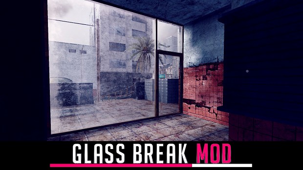 Glass Break Mod