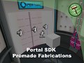 Portal - SDK - Premade Facrications (Prefabs)