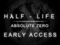 Half Life: Absolute Zero - Early Access v1 Release (2020)