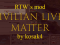RTW`s mod Civilian Lives Matter by kosak4