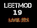 Leetmod 19 Lame Fix