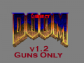 Gunner Doom! Weapons Only