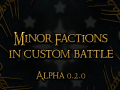 [SUBMOD] Minor factions in custom battle - Last Alliance v0.2.0