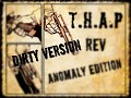 T.H.A.P REV ANOMALY EDITION Dirty version