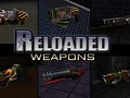 Reloaded Weapons